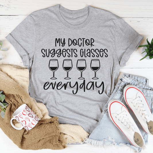 My Doctor Suggests Glasses Everyday Tee-0